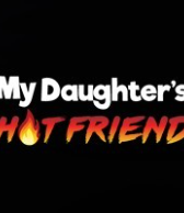 MyDaughtersHotFriend